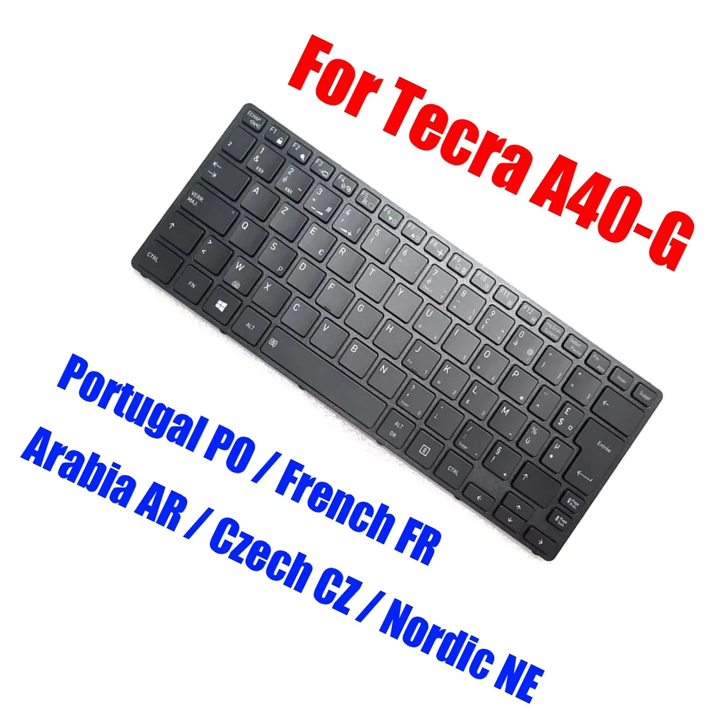 

NE CZ AR FR PO For Dynabook For Tecra A40-G Laptop Keyboard Portugal French Arabia Czech Nordic Black With Backlit