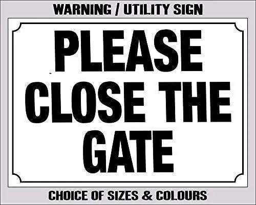 Please Close The Gate Metal Sign  - Aluminium Gates Warning Notice Home Business