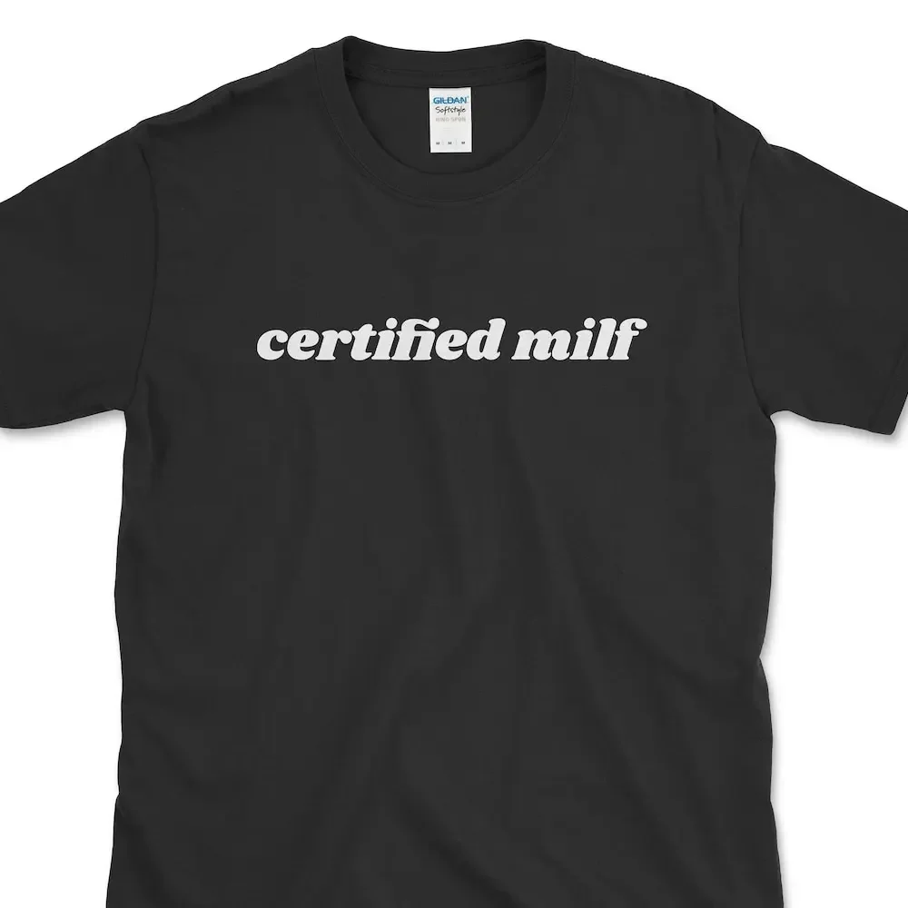 Certified Milf T Shirt Adult Ring Spun Cotton Funny For Her Hot Mom