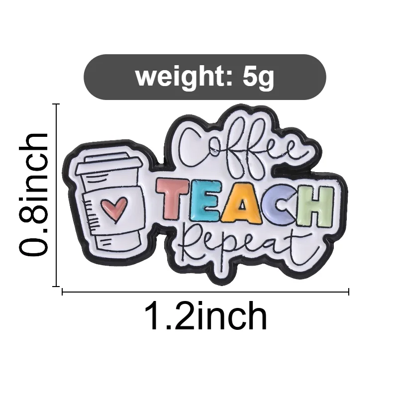 Coffee Teach Repeat Enamel Pins Multicolor Teacher Slogan Brooches Lapel Badge Cartoon Educator Jewelry Gift for Friends