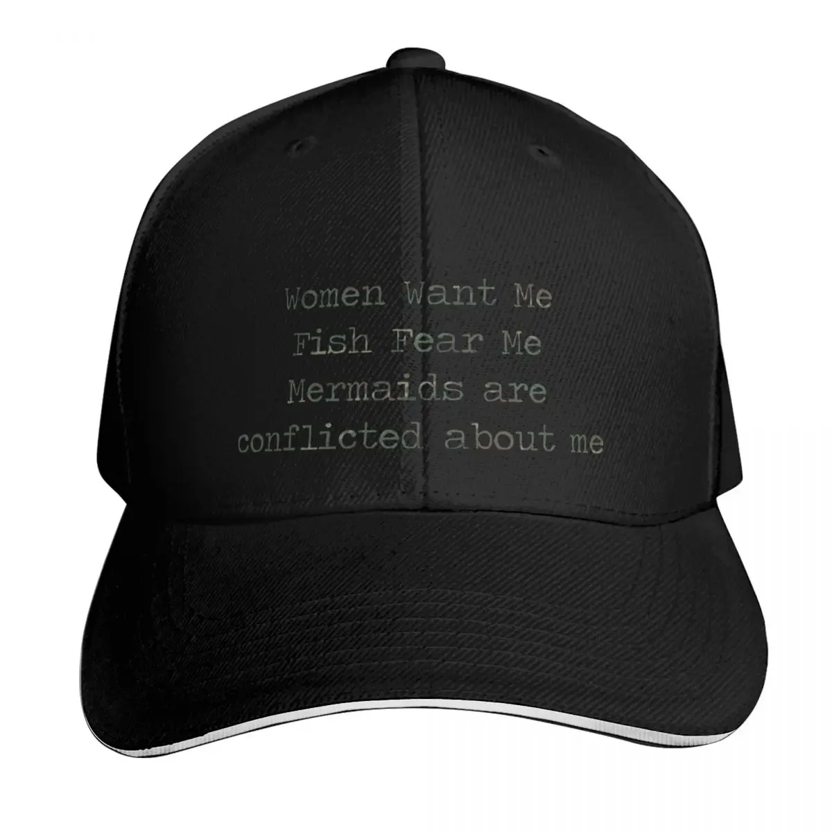 “Women Want Me, Fish Fear Me, Mermaids are Conflicted about Me” Baseball Cap Men Women Casual Summer Sport Sun Cap