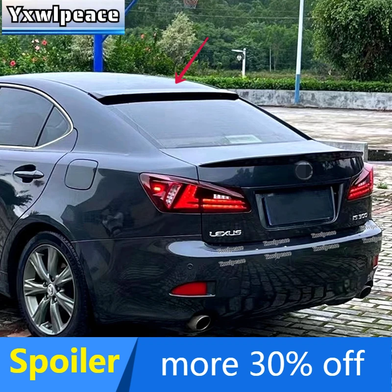 

For Lexus IS IS250 IS300 IS350 Spoiler 2006 - 2011 ABS Plastic Primer Color Rear Window Roof Spoiler Wing Body Kit Accessories