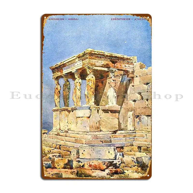 Erechtheion Of Acropolis In Athens Metal Plaque Designs Cinema Wall Cave Club Pub Tin Sign Poster