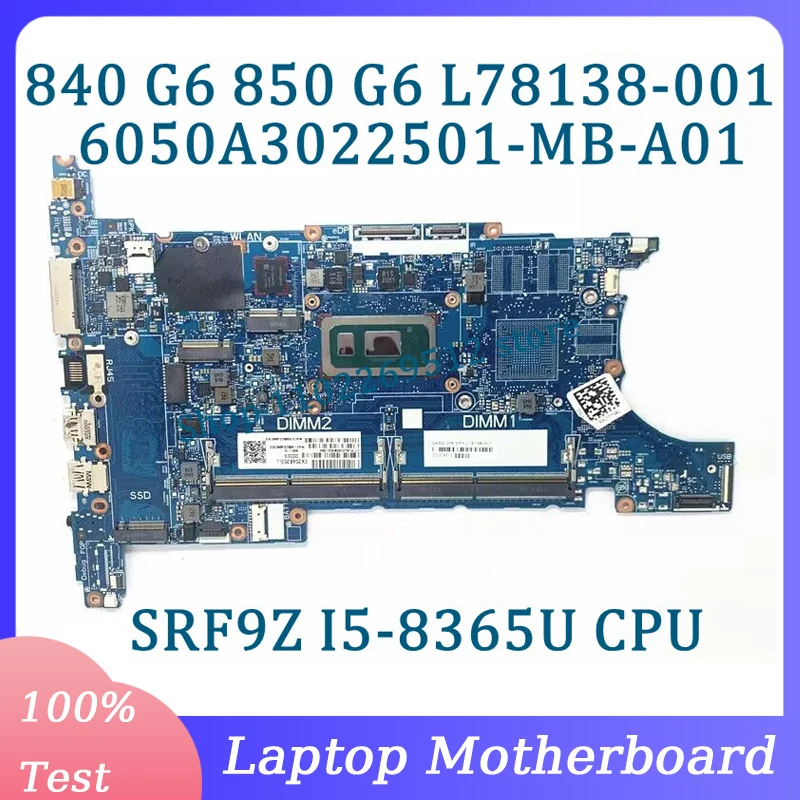 

L78138-001 L78138-501 L78138-601 6050A3022501-MB-A01(A1) For HP 840 G6 850 G6 Laptop Motherboard W/SRF9Z I5-8365U CPU 100%Tested