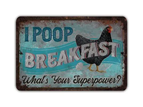 I Poop Breakfast What's Your Superpower Vintage Style Metal Sign Chicken Farm Co