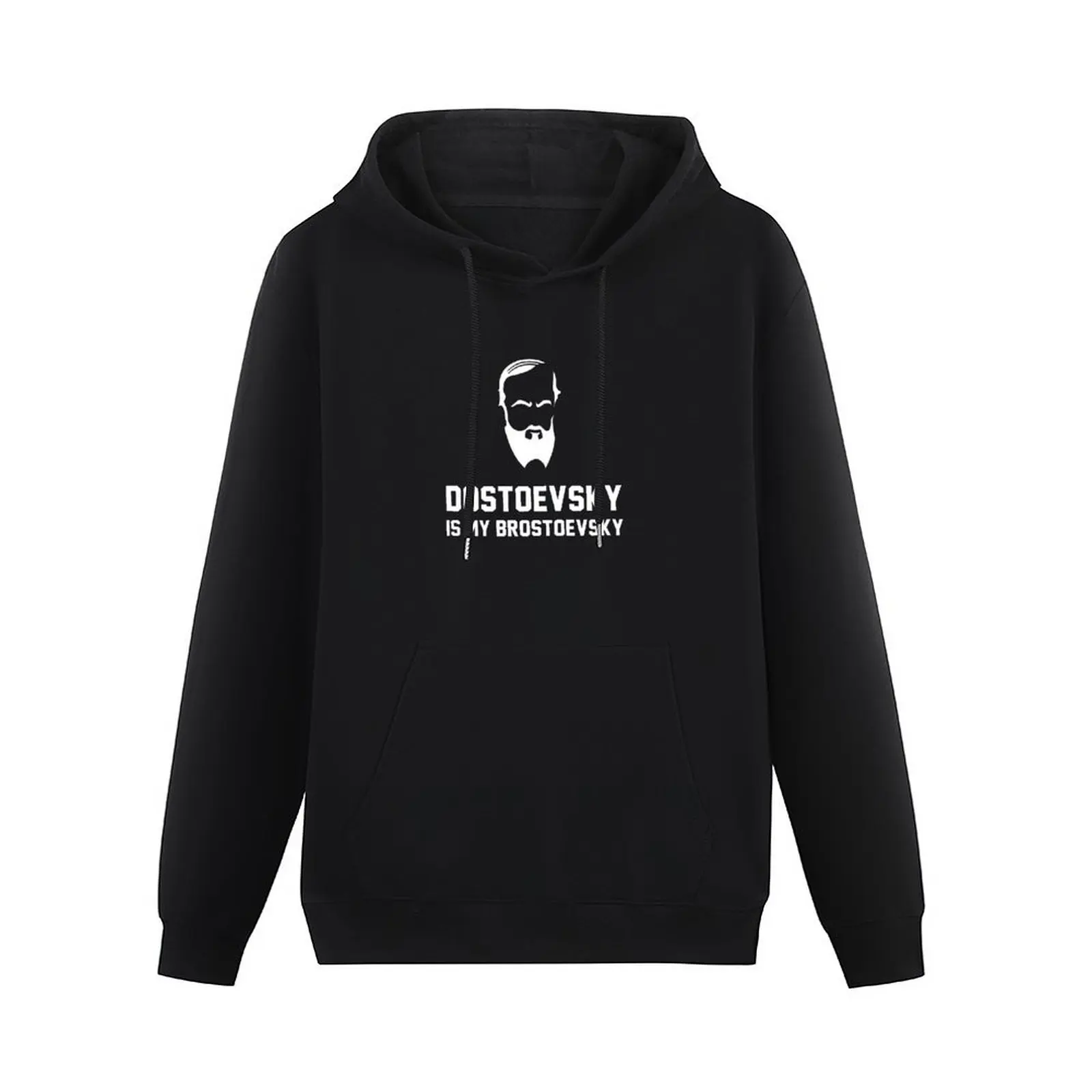 Fyodor Dostoevsky - Dostoevsky is my Brostoevsky Pullover Hoodie male clothes clothes for men hoodie streetwear