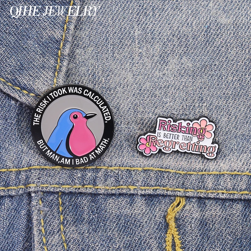 Risking Is Better Than Regretting Enamel Pins Cute Bird The Risk I Took Was Calculated But Am I Bad At Math Brooches Lapel Badge