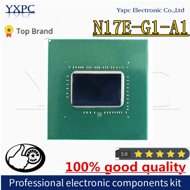 

N17E-G1-A1 N17E G1 A1 BGA Chipset with balls