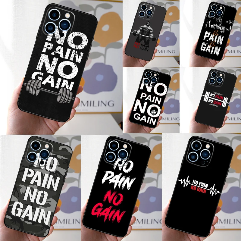 No Pain No Gain Training Phone Case For iPhone 16 15 14 Plus 13 12 11 Pro Max Mini X XR XS Max 7 8 Soft Cover