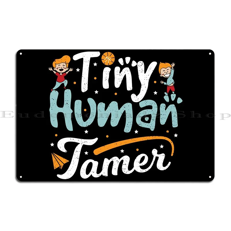 Tiny Human Tamer Metal Signs Design Rusty Bar Cinema Party Tin Sign Poster