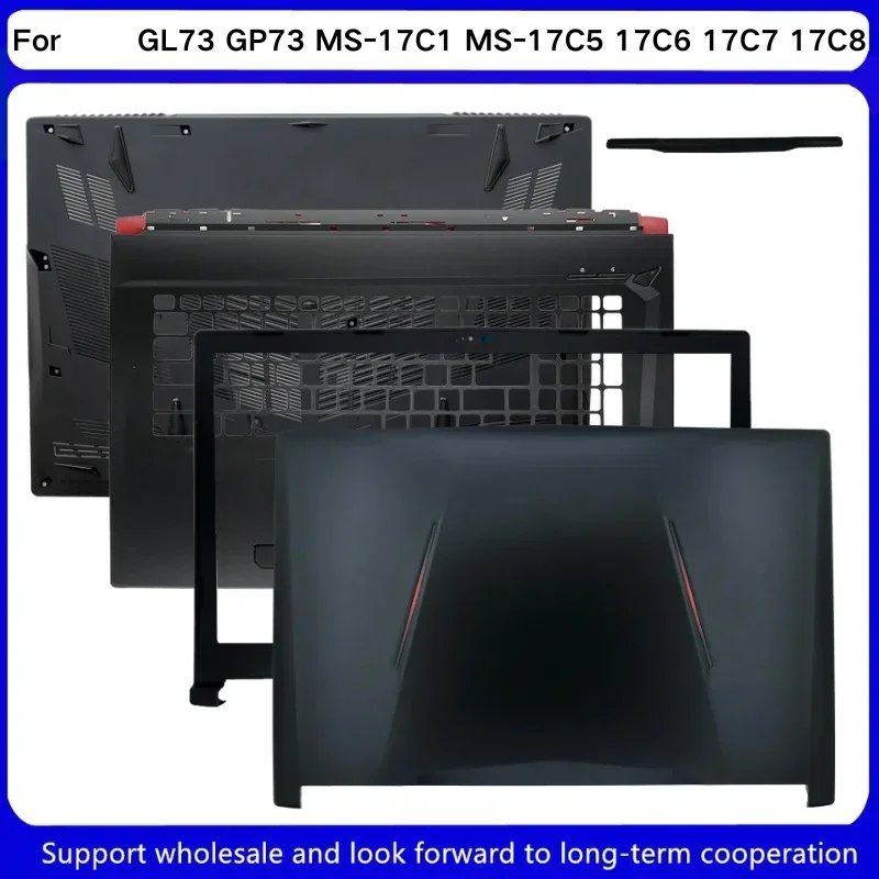 New For Kailxuling GP73 GL73 GP73M MS-17P1 MS-17C5 17C6 LCD Back Cover/LCD Front Bezel/Upper Case Palmrest/Bottom Case/LCD Hinge