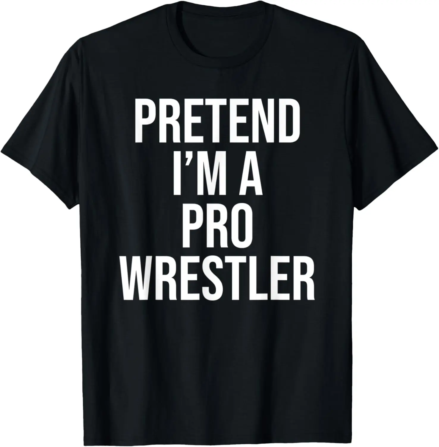 Lazy Halloween Costume Gift Pretend I'm A Pro Wrestler T-Shirt