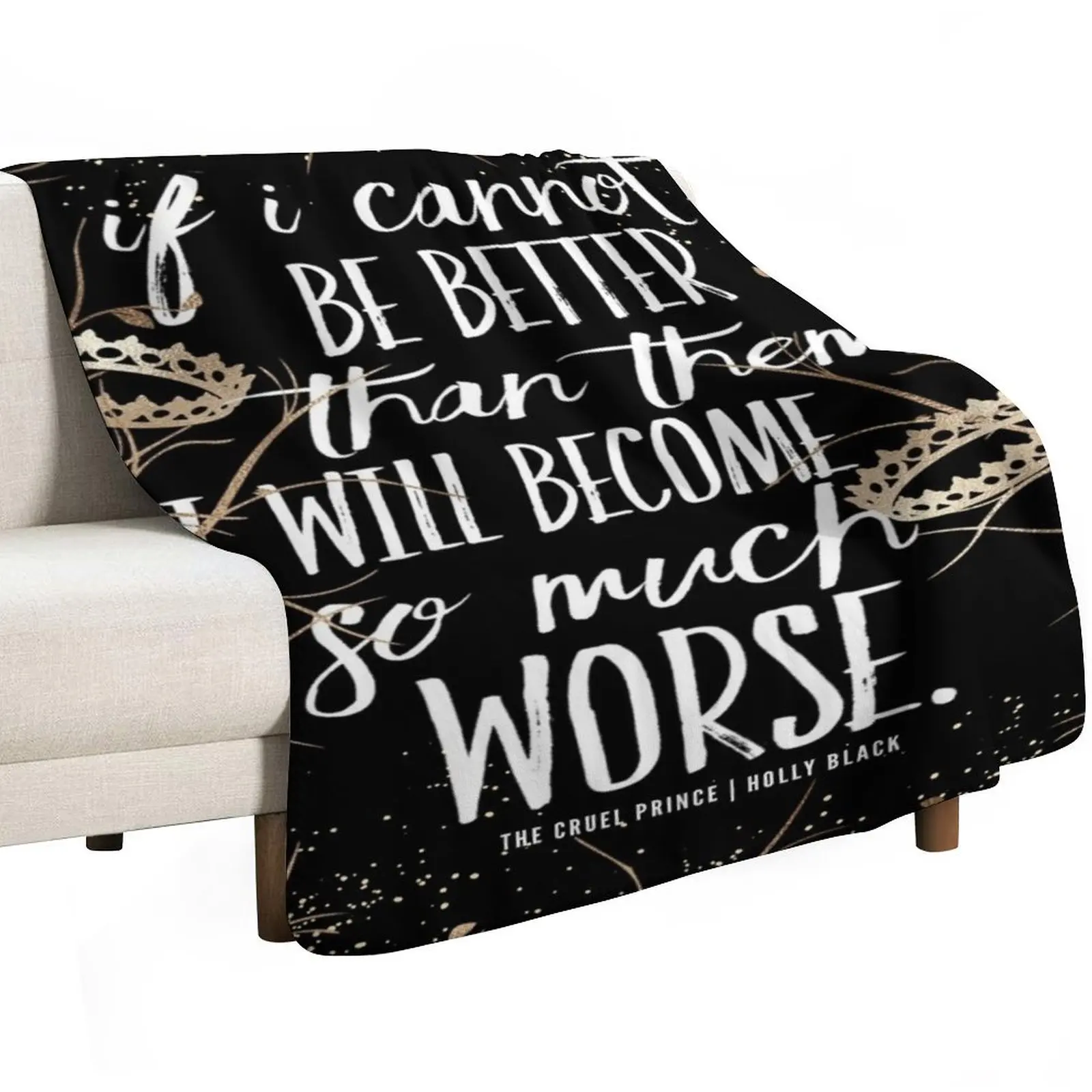 Cruel Prince If I Cannot Be Better Than Them Book Quote Throw Blanket Hairys Thins manga Plush Softest Hairy Blankets
