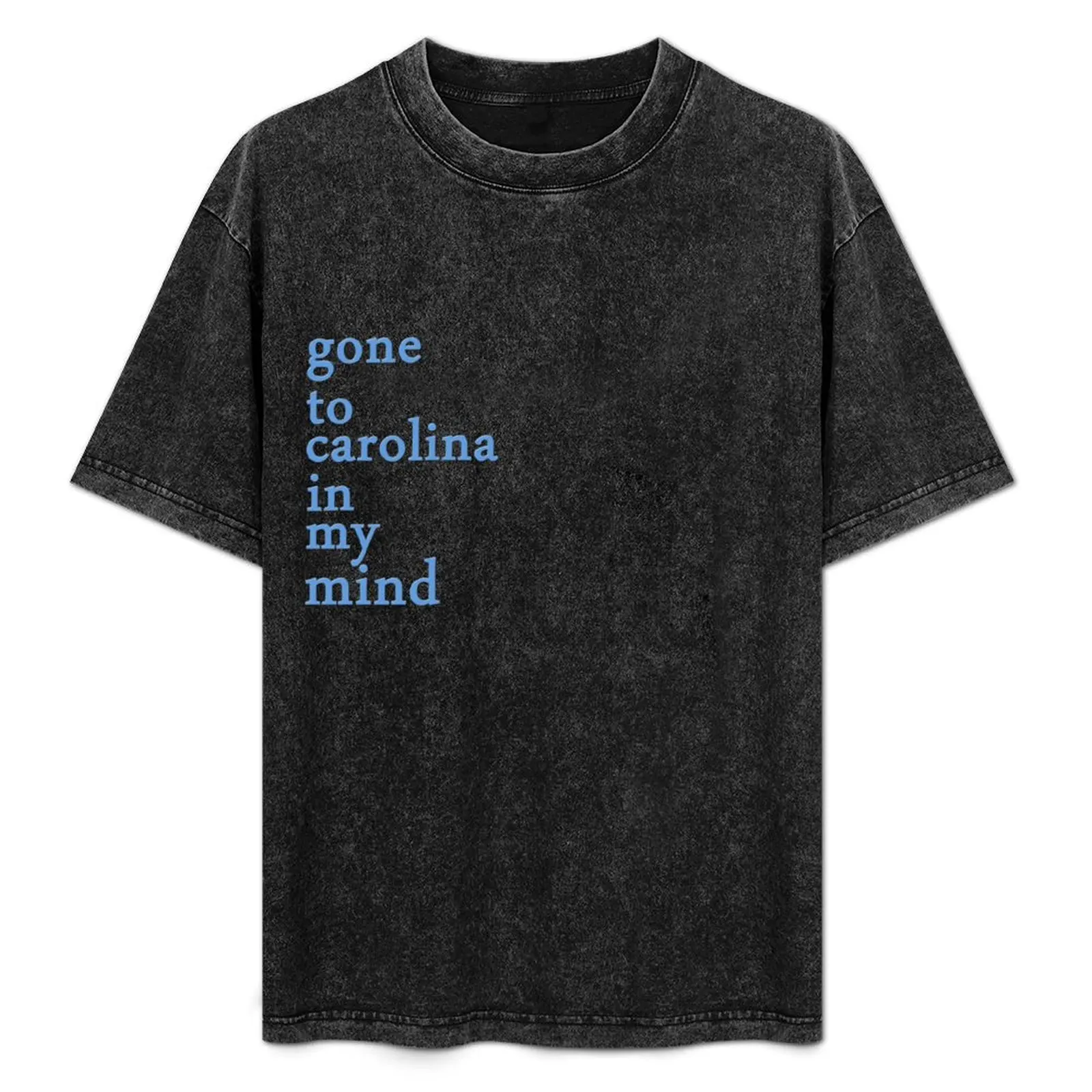 Gone to Carolina in my mind T-Shirt cheap stuff blue archive graphic tee shirt Men's t-shirt