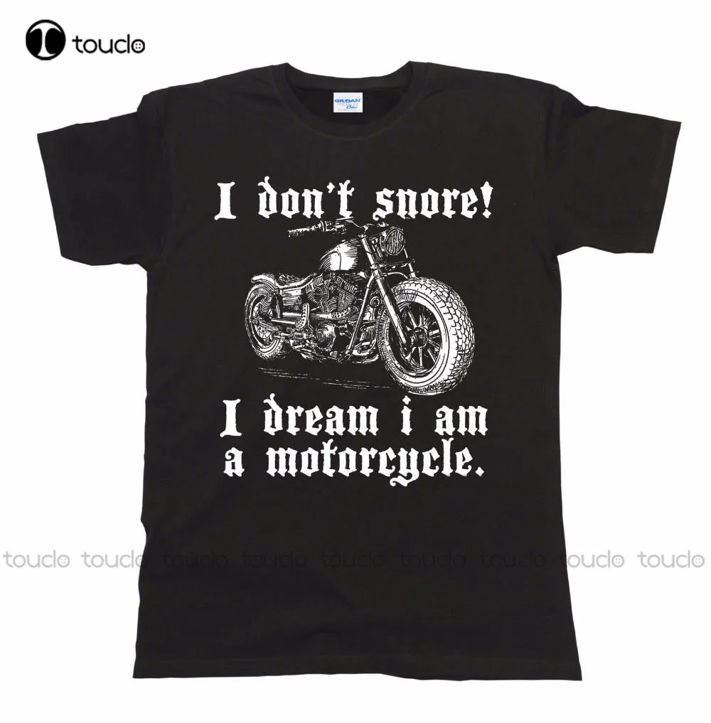 

Men Hip Hop Fitness High Quality Man'S I Don'T Snore! I Dream I Am A Motorcycle T-Shirt Mens Tee Shirt Unisex Women Shirts