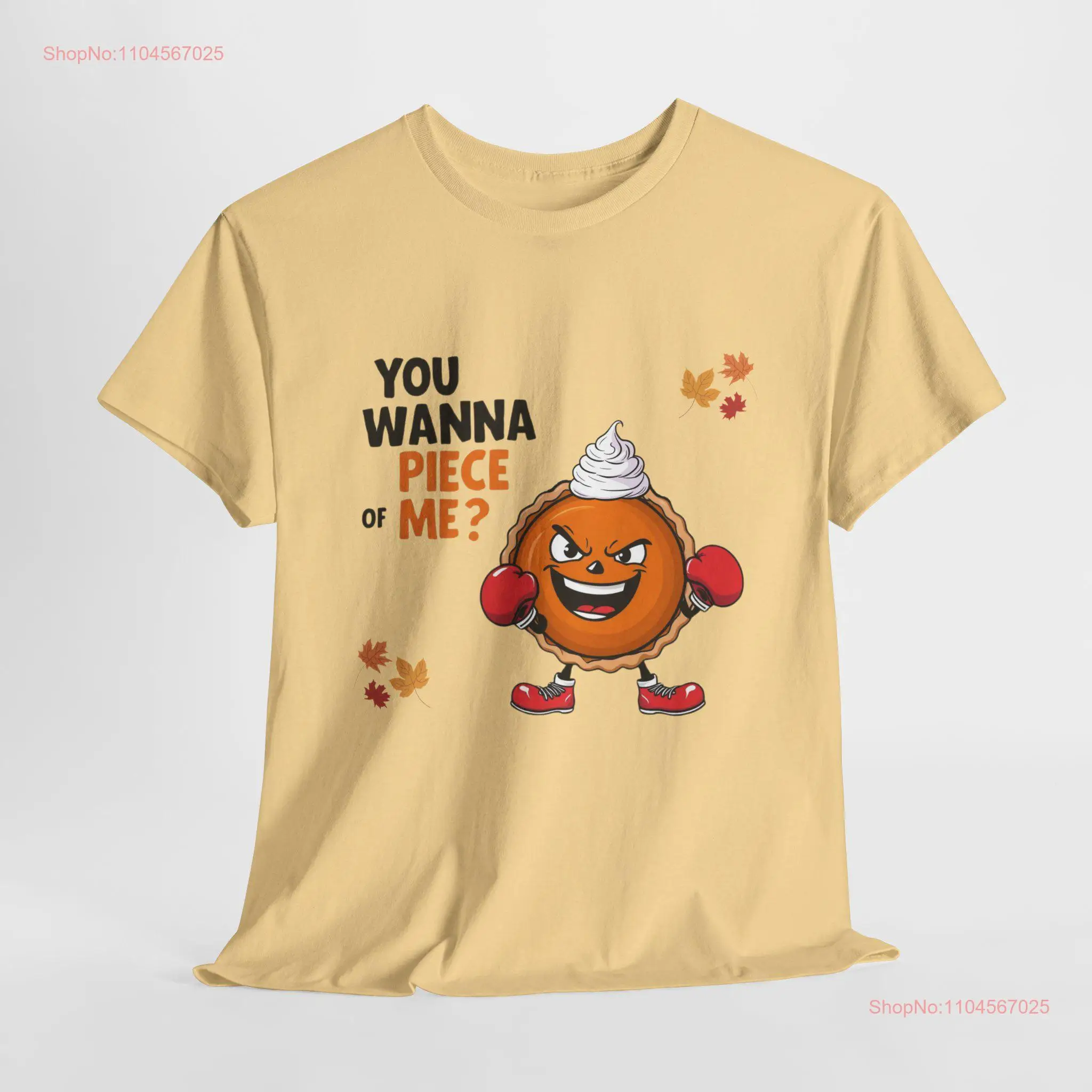 

You Wanna Piece of Me Pumpkin Pie T Shirt Funny Holiday Apparel Sarcastic Fall long or short sleeves