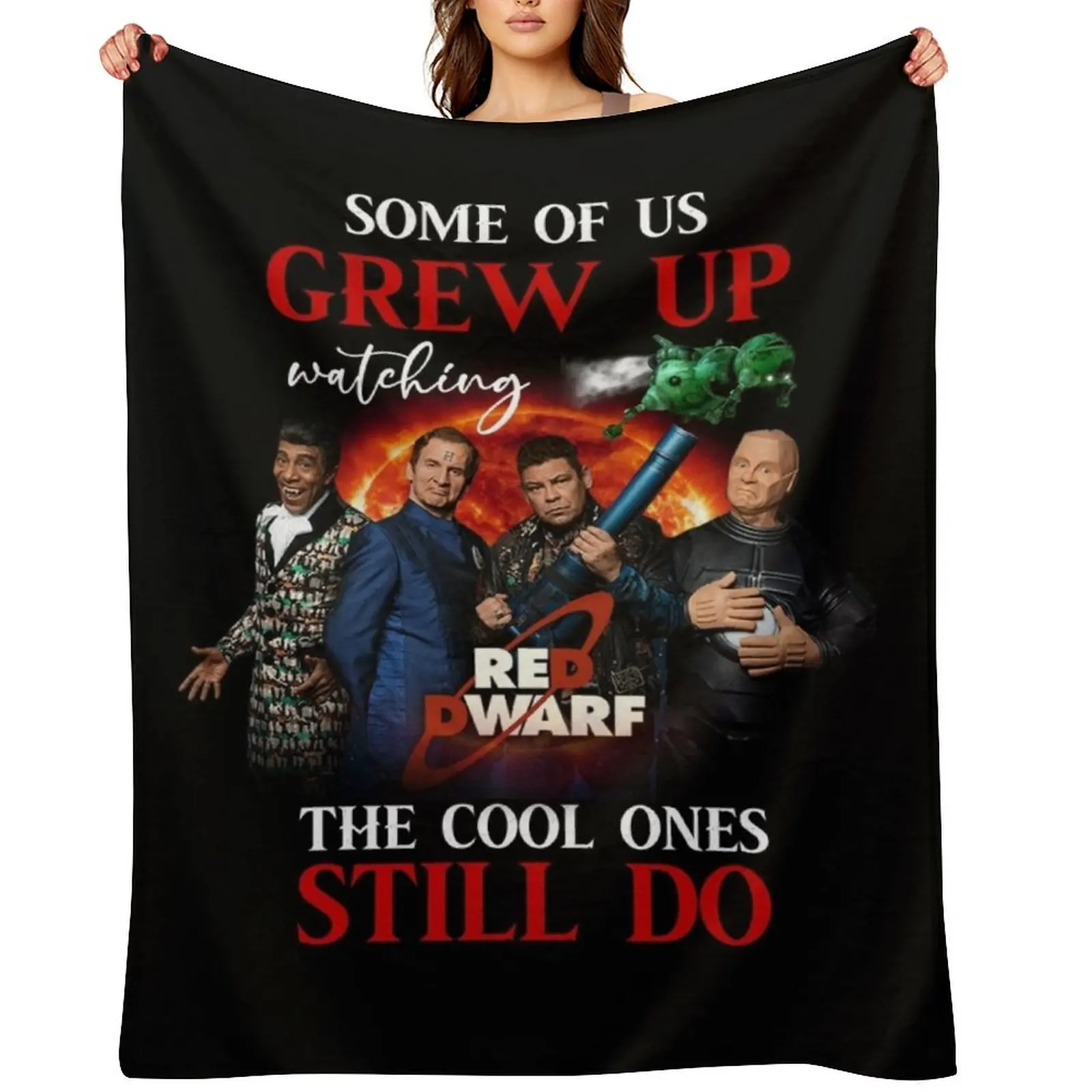 

Some Of Us Grew Up Watching Red Dwarf The Cool Ones Still Do Signature T-shirt | Cat Memories Throw Blanket Cute Blankets