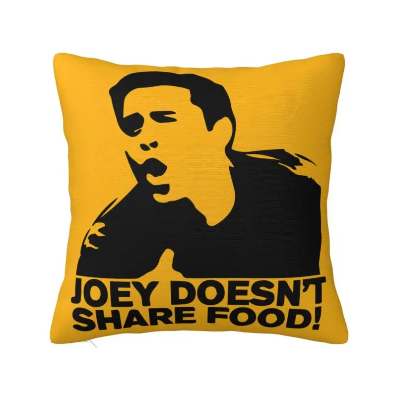 Luxury Joey Doesn't Share Food Sofa Cushion Cover Soft Friends TV Show Throw Pillow Case for Living Room