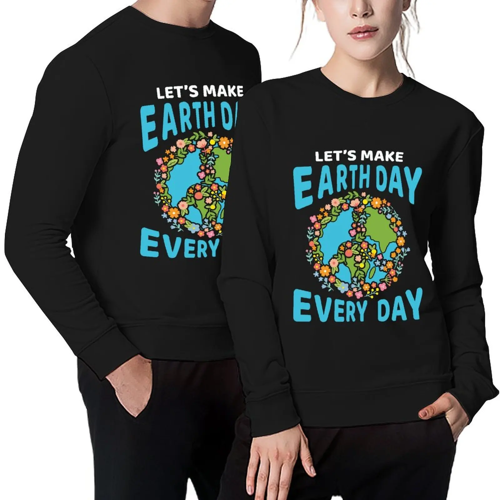 

Let's Make Earth Day Every Day Pullover men's sweat-shirt men's coat men's clothes new sweatshirts