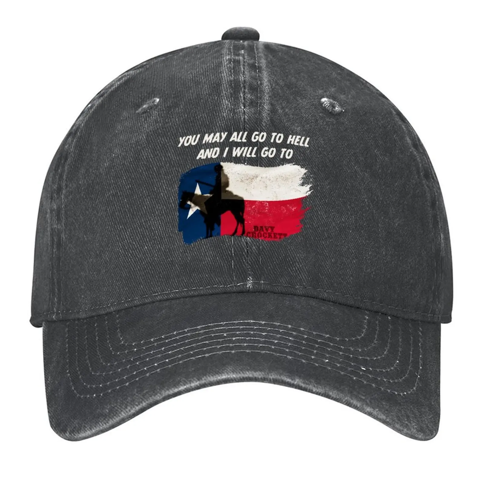 

You May All go to Hell and I will go to Texas -Davy Crockett Quote Typography Grunge Flag Illustration Baseball Cap