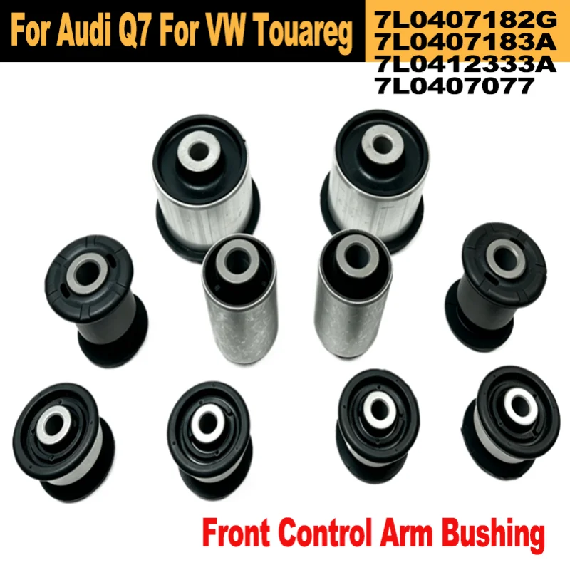 Front Control Arm Bushing OE 7L0407182G 7L0407183A 7L0412333A 7L0407077 For Audi Q7 4L VW Touareg 7L Porsche Cayenne 955 957 958