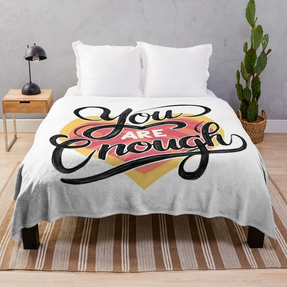 

You Are Enough Throw Blanket Tourist Decorative Throw Winter beds Blankets