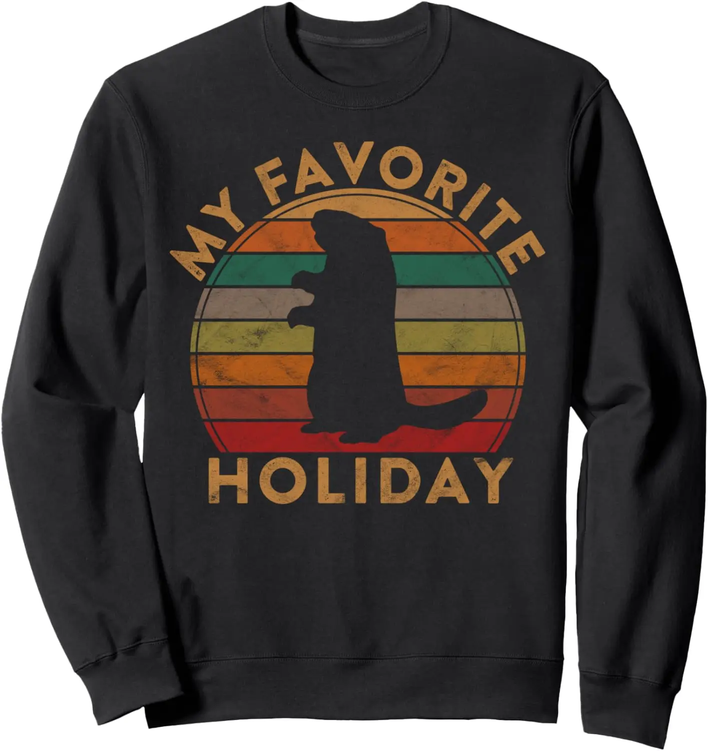 My Favorite Holiday Ground Hog Sunset Gift Groundhog Day Sweatshirt