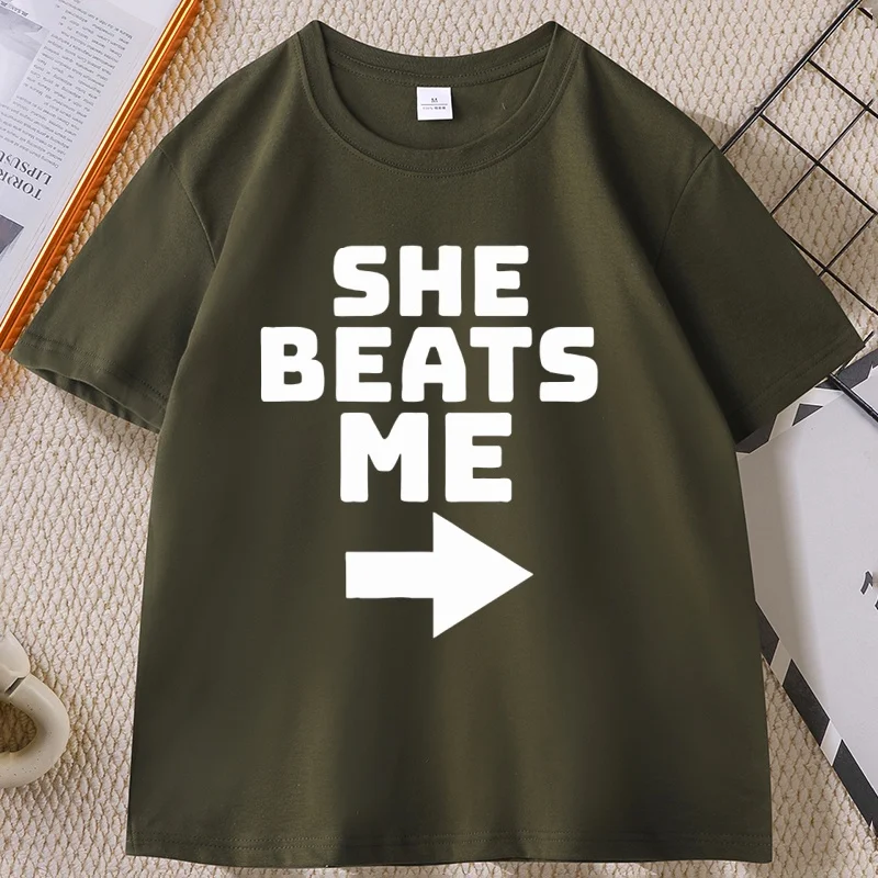 She Beats Me Printed Cotton T-shirt Funny Short Sleeve Round Neck T Shirt Men Loose Tees Clothes Basic Comfortable Male Tshirt