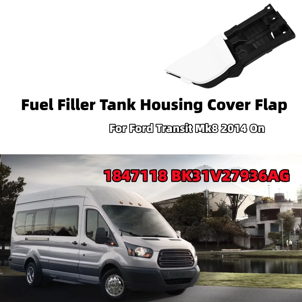 

1PCS Engine Fuel Filler Tank Housing Cover Flap Without AdBlue Filling Port 1847118 BK31V27936AG For Ford Transit Mk8 2014 On
