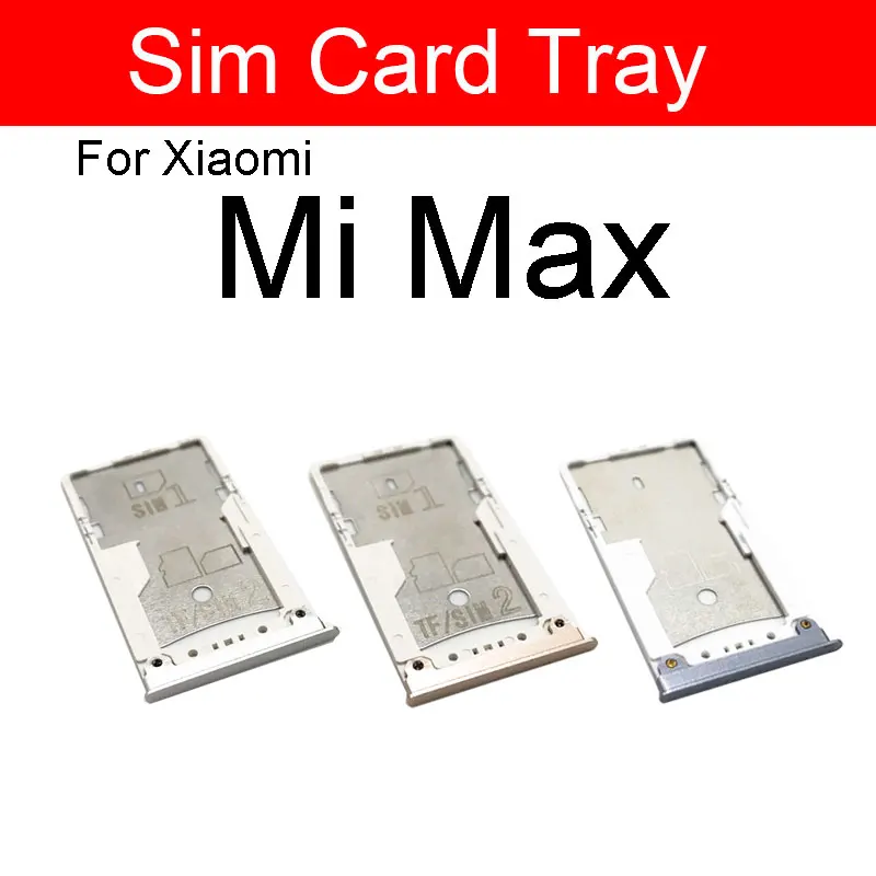 SIM Card Tray Holder For Xiaomi Mi Max 2 3 Sim & Card Memory Reader Slot Adapter Replacement Parts