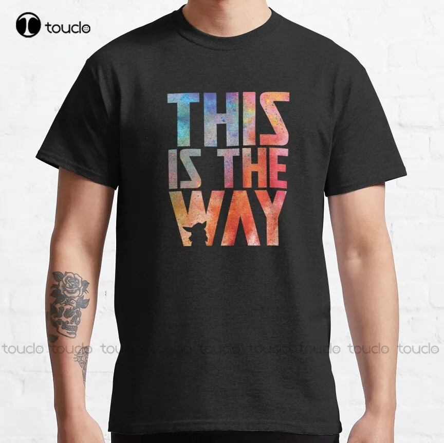 

This Is The Way I Have Spoken Classic T-Shirt Mens Designer Shirts Custom Aldult Teen Unisex Digital Printing Tee Shirt Xs-5Xl