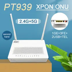 PT939 5G Xpon ONU Dual Band 1GE+3FE+2USB+TEL 2.4G&5G WiFi ac ONT Xpon ONUs FTTH Optical Fiber Router Without Power Secondhand
