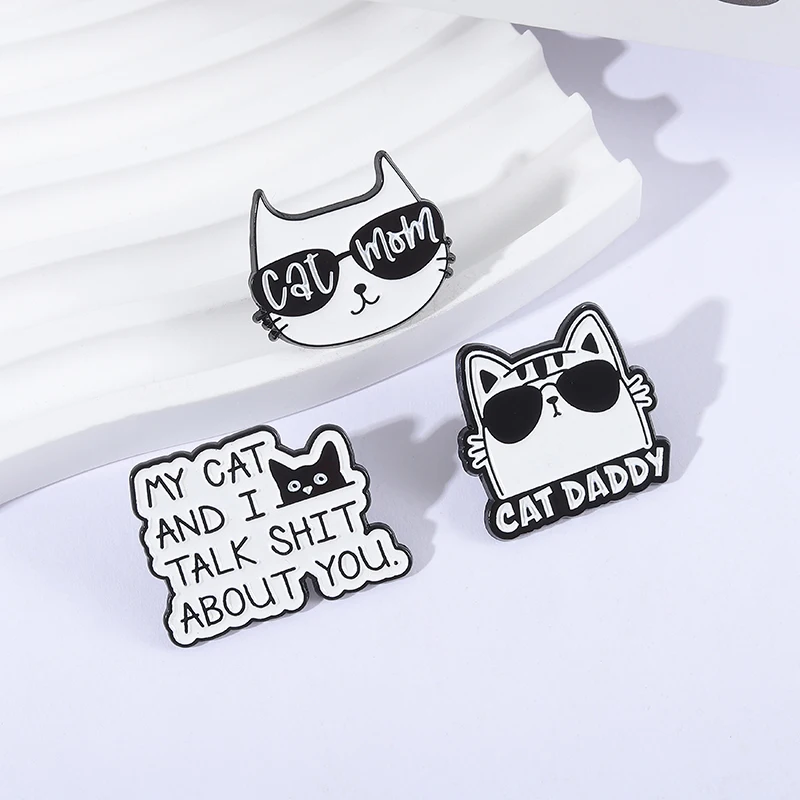 Cool Sunglasses Black Cat Daddy Mom Enamel Pins My Cat And I Talk Shit About You Brooches Lapel Badge Animal Jewelry Friend Gift