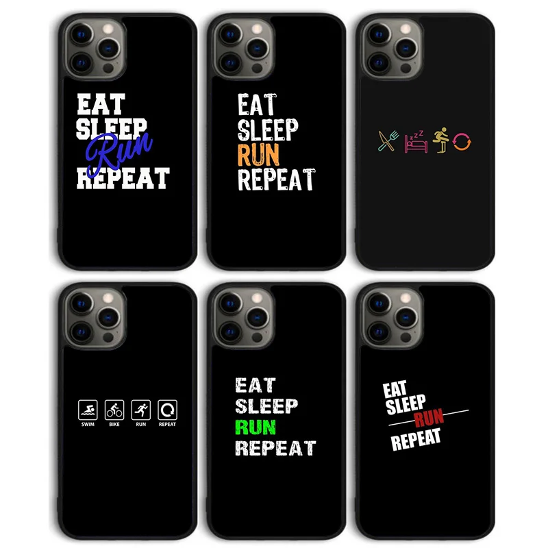 EAT SLEEP RUN REPEAT Phone Case Back Cover For iPhone 16 15 SE2020 14 13 Pro Max 12 Mini X XR XS Max Plus 11 Pro Max Coque