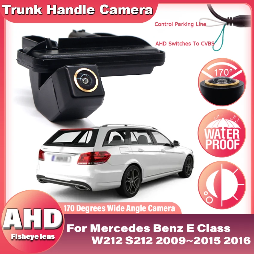 

170 ° AHD 1080P ручка багажника автомобильная камера заднего вида для Mercedes Benz E Class W212 S212 2009 ~ 2016 парковочный монитор Android