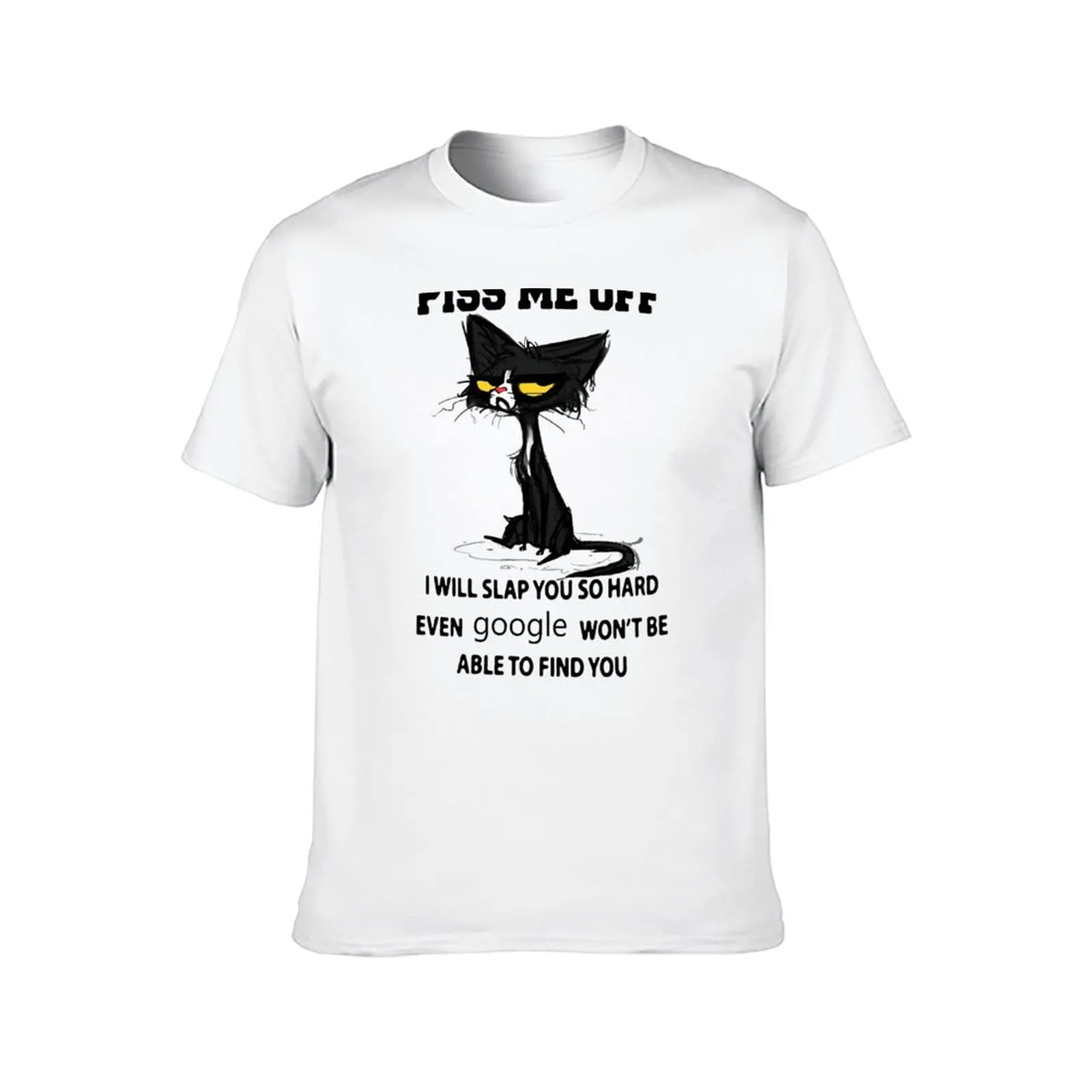 Black cat Piss me off i will slap you so hard even google won't be able to find you T-Shirt kawaii clothes men t shirt