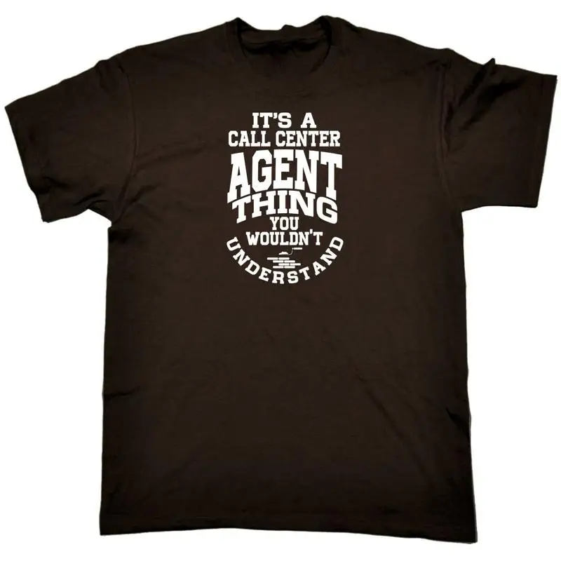 

Its A Call Center Agent Thing You Mens Funny Novelty T Shirt