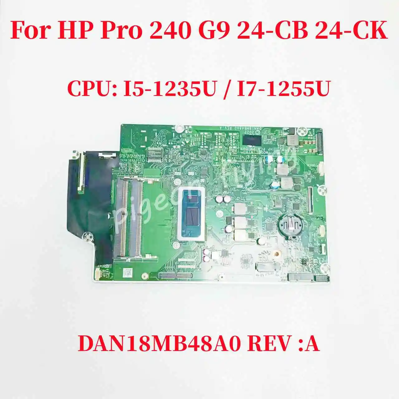 

DAN18MB48A0 REV : A Mainboard For HP Pro 240 G9 24-CB 24-CK Laptop Motherboard With I5-1235U / I7-1255U CPU DDR4 100% Test OK