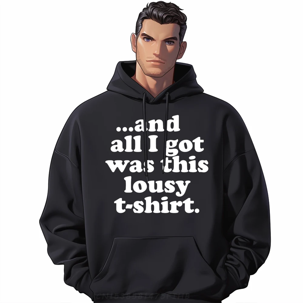 

All I Got Was This Lousy Slogan Sweatshirt Long Sleeve For Male Autumn Crew Neck Hoodies Family Pullover Special