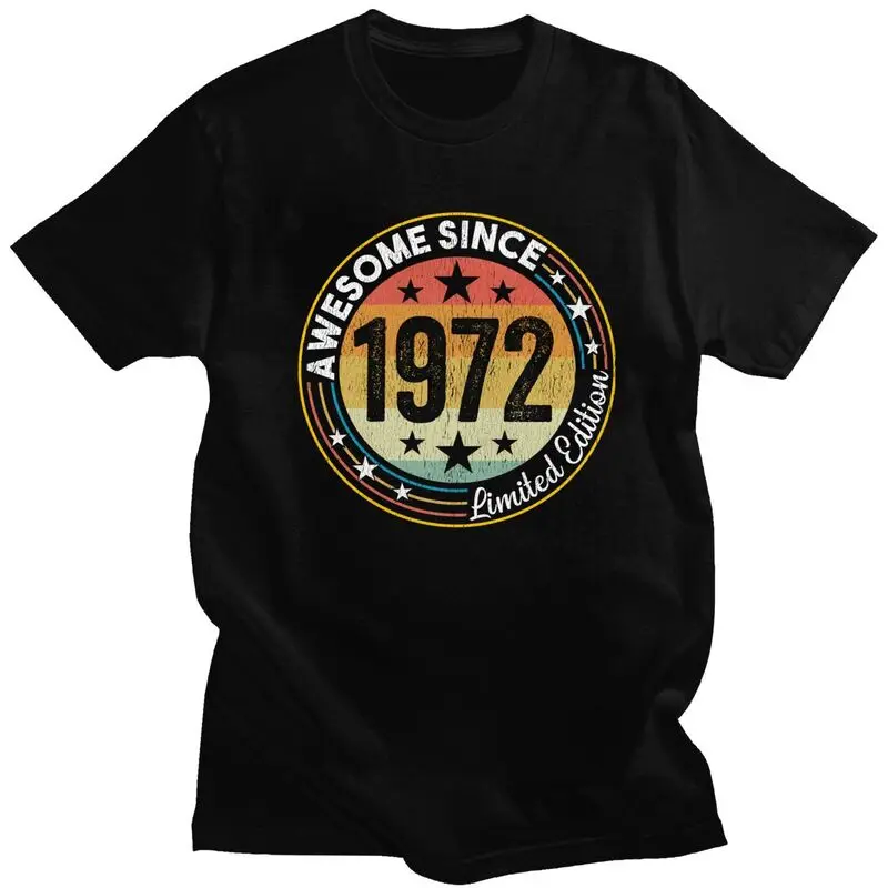 Awesome Since 1972 Limited Edition Tshirts Men Short Sleeved Streetwear T Shirt Unique 50th Birthday T-shirts 100% Cotton Tee