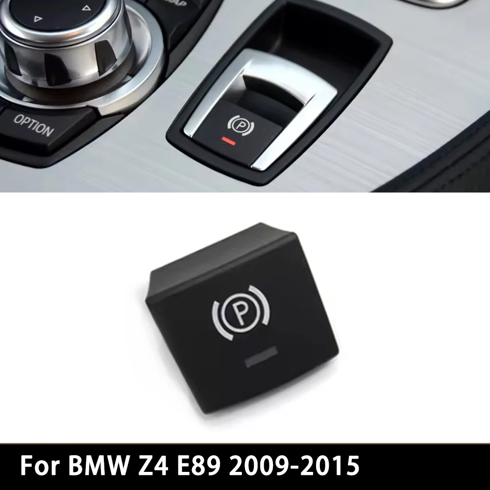 

Car Handbrake Parking Control Button Switch Hand Brake Button For BMW Z4 E89 2009-2015 61319184269 Interior Accessories