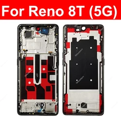 Middle Frame Housing For OPPO Reno 8T 5G CPH2505 LCD Front Housing Middle Frame Holder Cover Parts