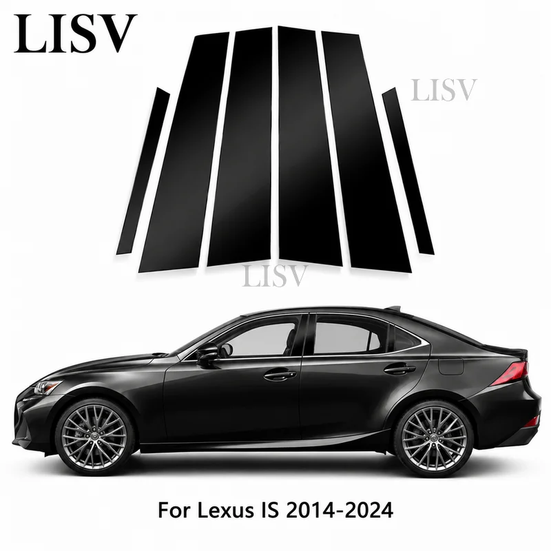 LISV Glossy Black Door Window Middle Column Center B C Pillar Post Panel Mirror Effect Cover Trim Sticker For Lexus IS 2014 2024