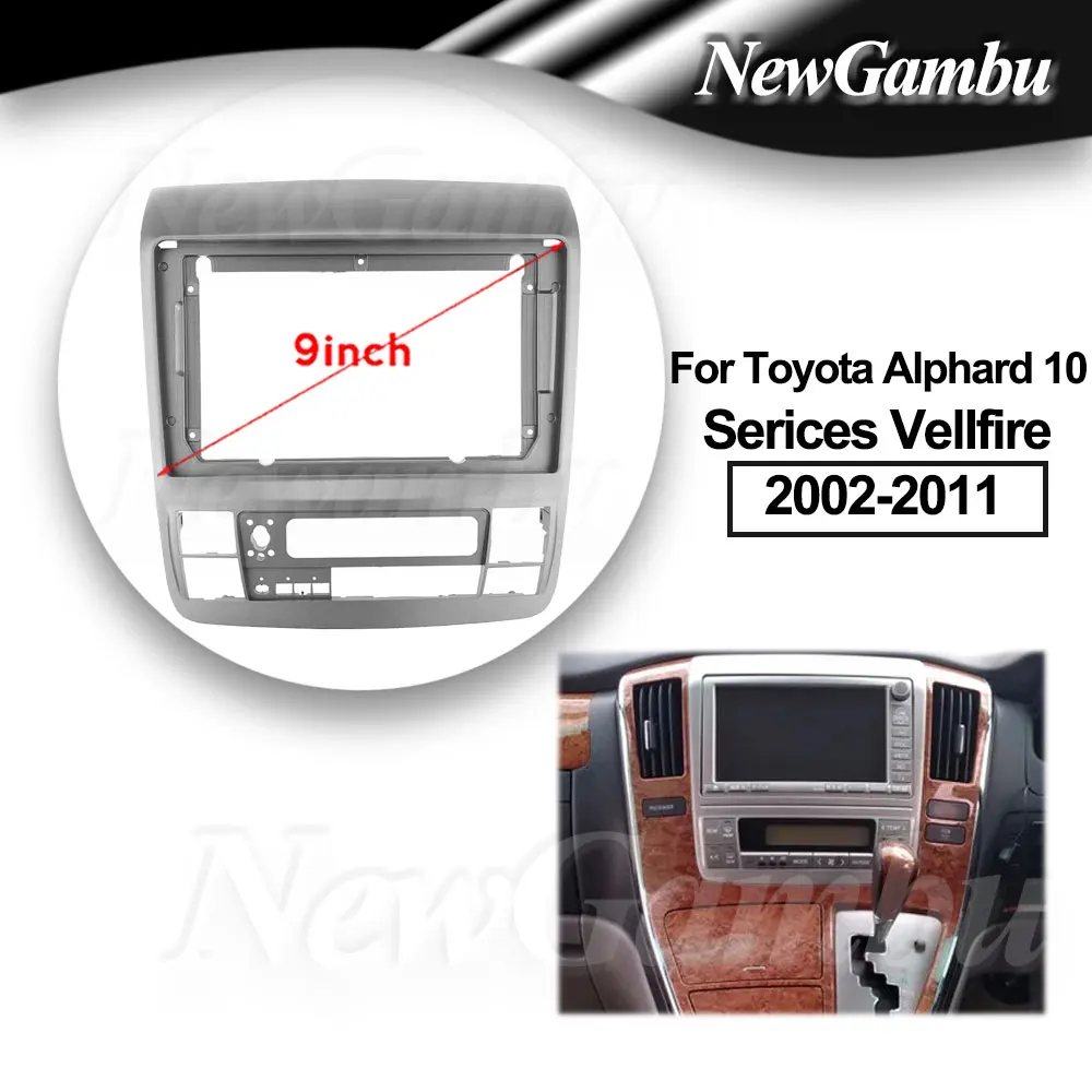 9 inch For Toyota Alphard 10 Serices Vellfire 2002-2011 Frame Adaptor Dash Trim Kits Facia Panel  Radio Player screen 2 Din