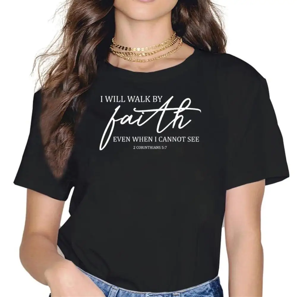 

I Will Walk By Faith Even When I Cannot See Faith Christian T-Shirt