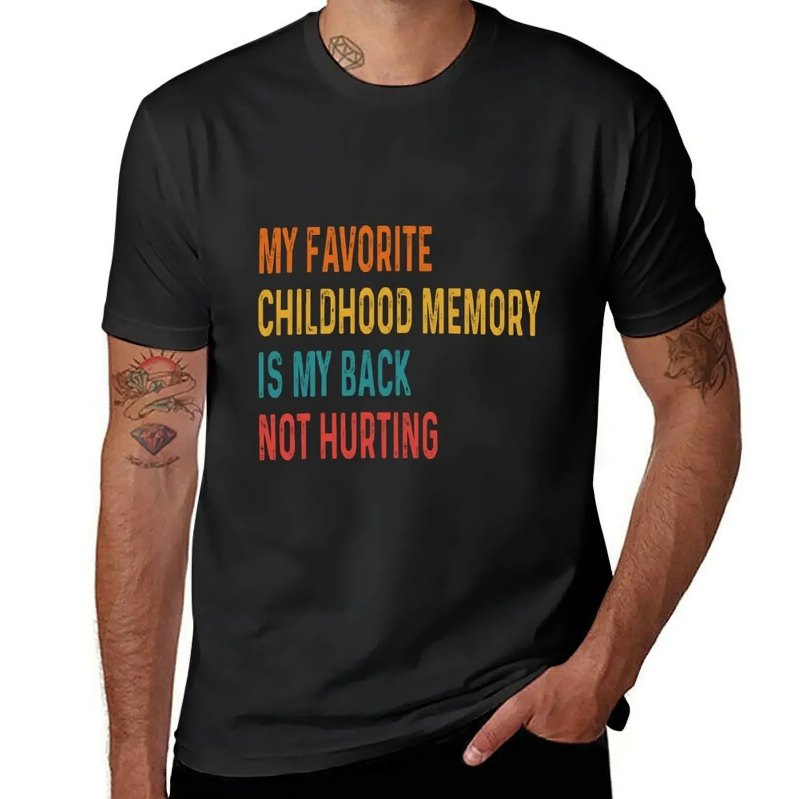 

Funny My Favorite Childhood Memory Is My Back Not Hurting T-Shirt graphics plus size clothes mens big and tall t shirts