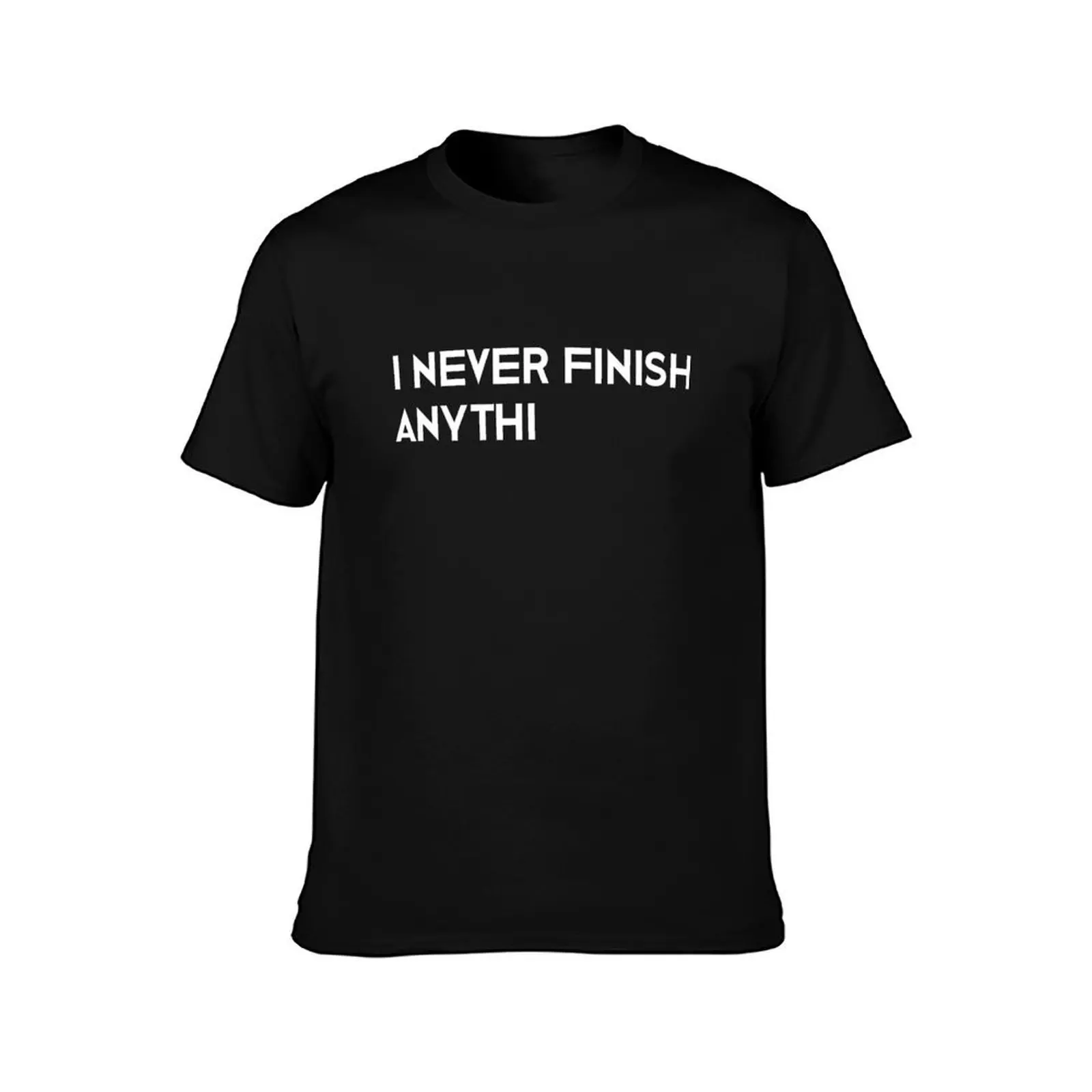 I never finish anything, graphic tee, sarcastic shirt, too many projects, slacker tshirt, ADHD jokes, sarcasm, don't fin T-Shirt