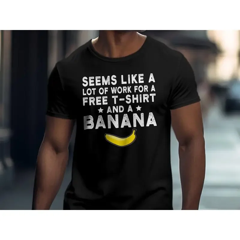 Running T Shirt Seems Like a Lot of Work for Free and Banana Funny Runner
