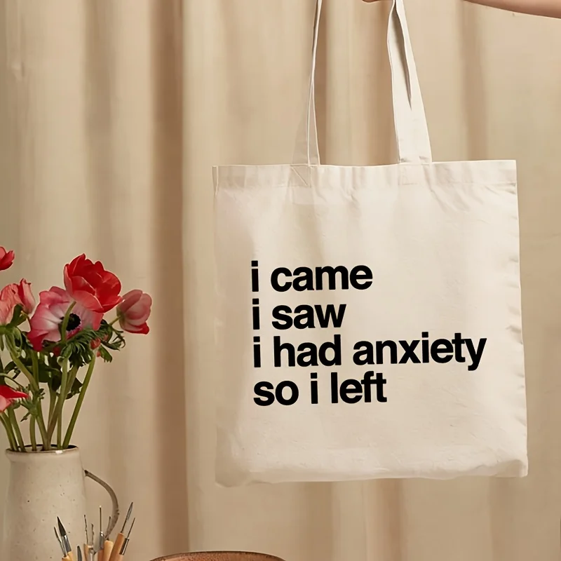 1 Black/ I Came I Saw I Had Anxiety So I Left Fun English Print Canvas Tote Bag Self-Deprecating Style Pure Large Capacity Shoul