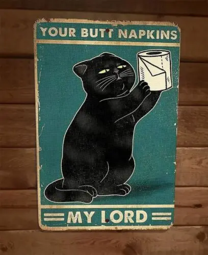 Your Butt Napkins My Lord Black Cat 8x12 Metal Wall Sign Bathroom Animal Poster